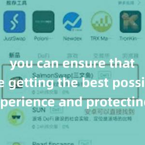 you can ensure that you are getting the best possible experience and protecting your investments in the fast-paced world of blockchain technology.比特派担保